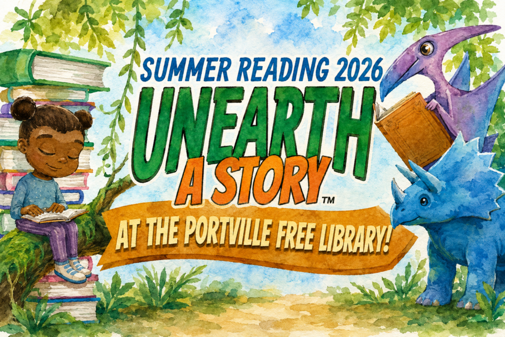 Summer Reading 2026 - UNEARTH A STORY - Portville Free Library